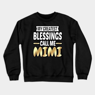 My Greatest Blessings Call Me Mimi Crewneck Sweatshirt